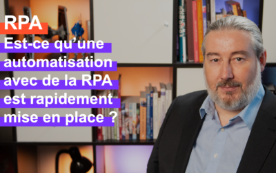Est-ce qu’une automatisation avec de la RPA est rapidement mise en place ?