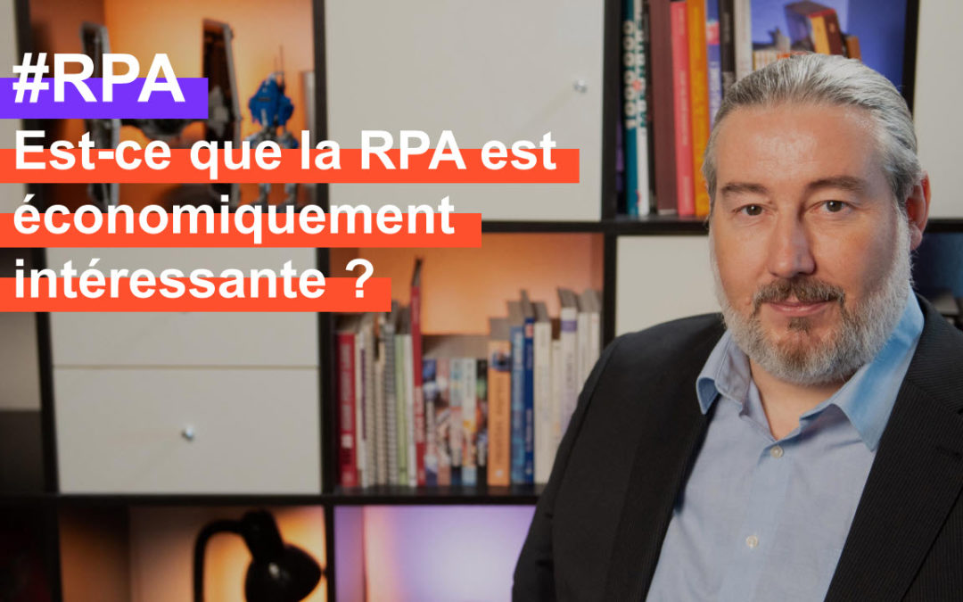 Est-ce que la RPA est économiquement intéressante ?